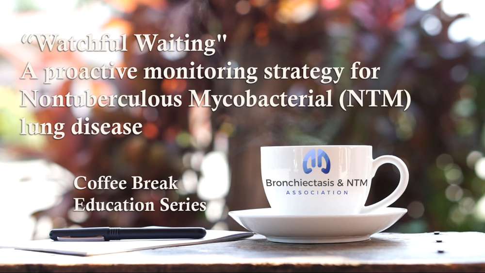 Watchful Waiting: A proactive monitoring strategy for NTM lung disease