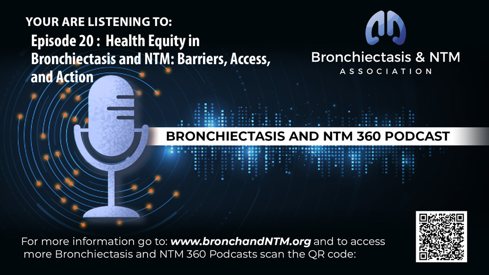 Episode 20 : Health Equity in Bronchiectasis and NTM: Barriers, Access, and Action